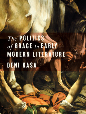 cover image of The Politics of Grace in Early Modern Literature